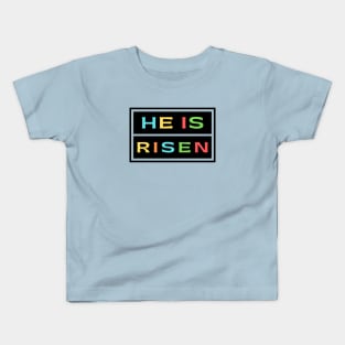 He Is Risen | Christian Saying Kids T-Shirt